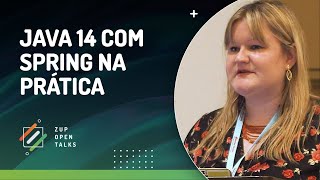 Java 14 com Spring na prática com Loiane Groner |  Zup Open Talks 