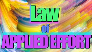 The Law of Applied Effort