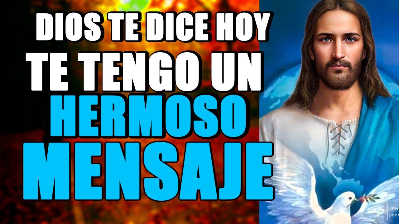 DIOS TE DICE HOY: Yo te amo y tengo un maravilloso mensaje para ti ...