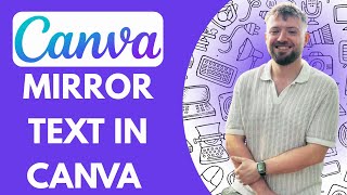How to Mirror Text in Canva (Full 2025 Guide)