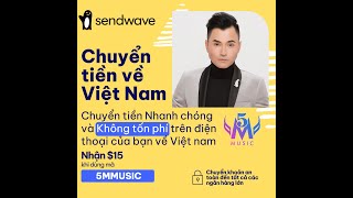 Sendwave Chuyển tiền về Việt Nam