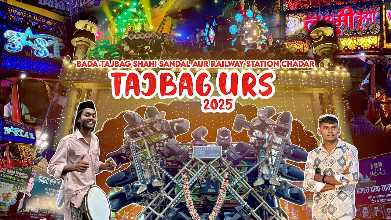 #vlog24 - Tajbag Urs 2025 | Shahi Sandal aur Railway Station Chadar 💚 | Full Crowd In Nagpur City