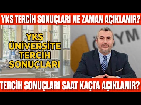 2023 YKS Tercih Sonuçları Ne Zaman Açıklanacak? YKS Tercih Sonuçları Ne Zaman Açıklanacak?