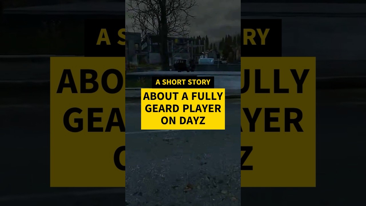 A SHORT DAYZ STORY ABOUT A FULLY GEARD PLAYER #dayz #dayzpvp #dayzclips #dayzgameplay