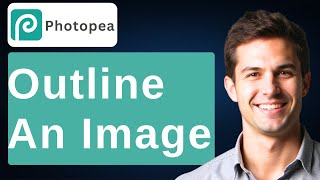 How To Outline An Image In Photopea [2026 Guide]