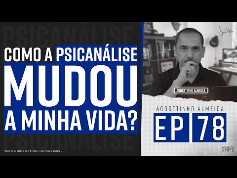 COMO A PSICANÁLISE MUDOU A MINHA VIDA? | EP78