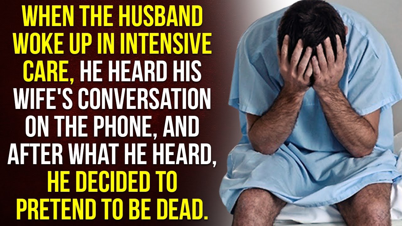 When Husband Woke Up In Intensive Care He Heard His Wife s When Husband Woke Up In Intensive Care He Heard His Wife s