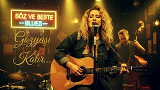 Gözyaşı Kalır - 💖 Söz Ve Beste 💖