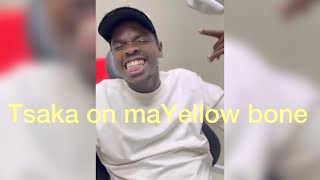 Tsaka targeting Mayellow bone with grills