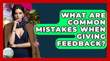 What Are Common Mistakes When Giving Feedback? - The Personal Growth Path