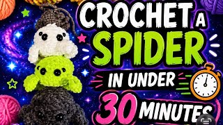 How to Crochet a spider in under 30 minutes