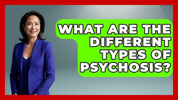 What Are The Different Types Of Psychosis? - Schizophrenia Support Network