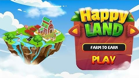 Review mỗi ngày - Happyland game nông trại kiếm tiền 4.0