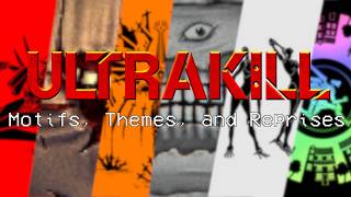 Ultrakill /// Motifs, Themes, and Reprises