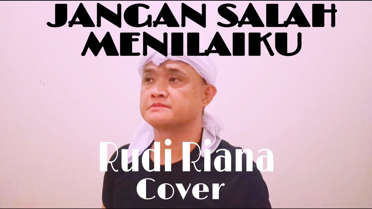 JANGAN SALAH MENILAIKU - Elexis Trio (Cover by Rudi Riana) - YouTube