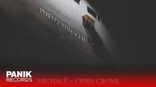 Michalé x Chris Crone - Perfect Stranger - Official Lyric Video