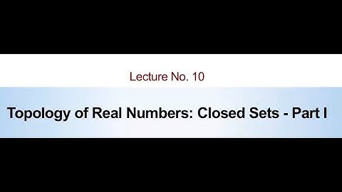 Topology of Real Numbers: Closed Sets - Part I #swayamprabha #CH38SP
