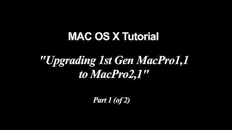 Mac Tutorial | MacPro 1,1 Upgrade | Part 1 (of 2)