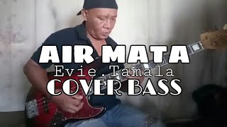 Air Mata...Evie.Tamala...Cover bass....Amin Bass Banjarmasin