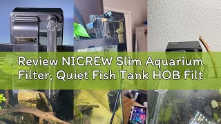 Review NICREW Slim Aquarium Filter, Quiet Fish Tank HOB Filters for up to 5 Gallon Aquariums, Adjust Nicrew Fish Tank Filter