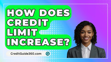 How Does Credit Limit Increase? - CreditGuide360.com