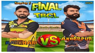 LIVE FINAL MATCH TBCL AKBERPUR VS BASKHARI @TandaSports