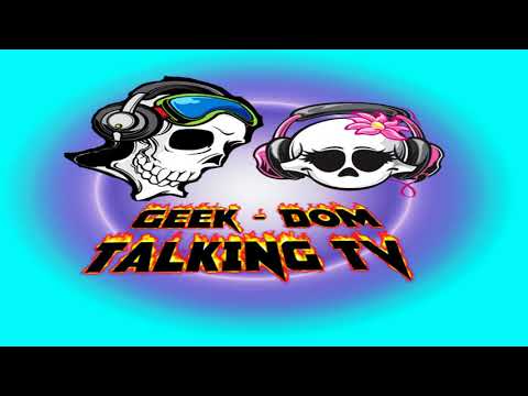 talking-tv-with-my-mum-#23-(geek-dom-roundup-review)
