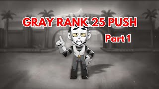 Gray RANK 25 Push - Part 1