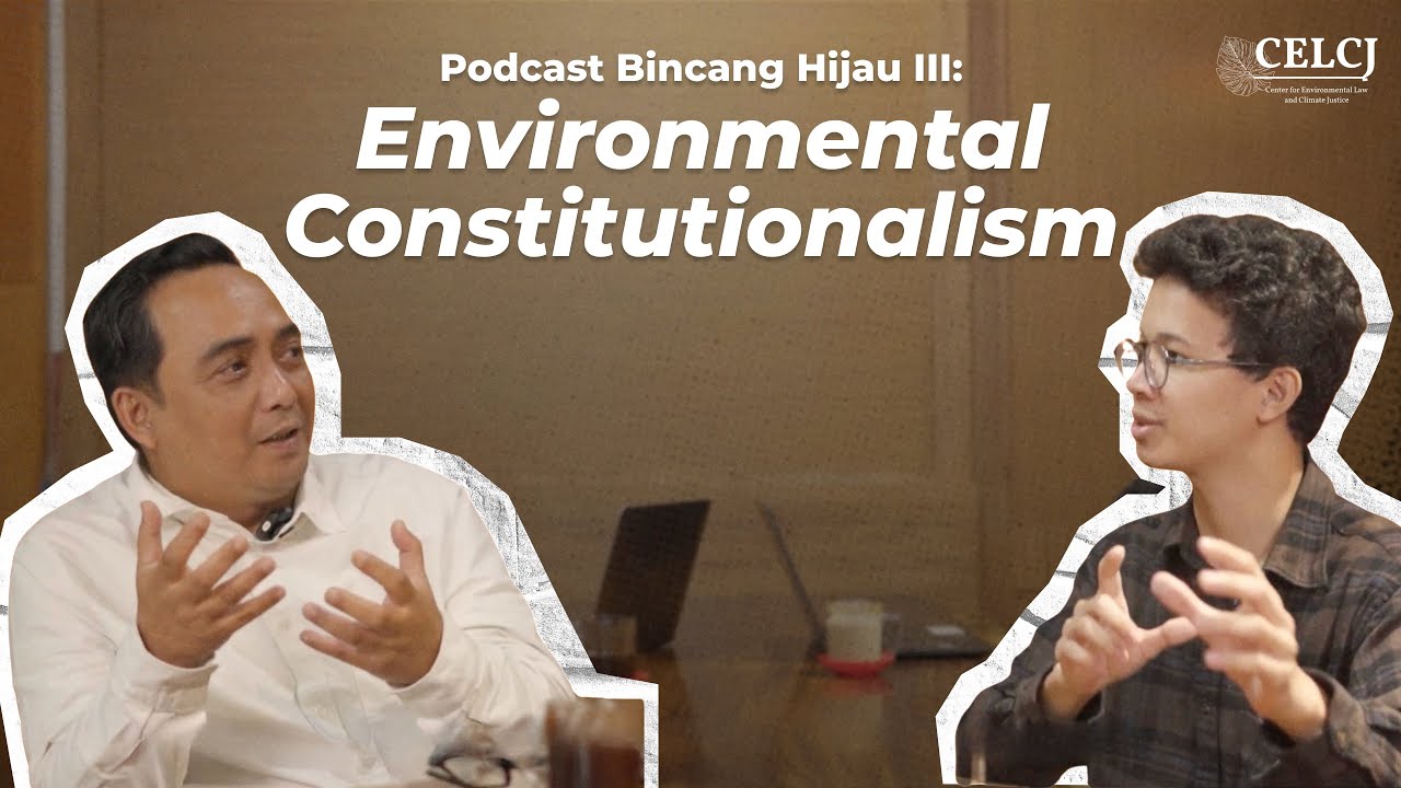 Environmental Constitution - Prof. Andri Gunawan Wibisana I Bincang Hijau #3