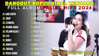 KARI CERITO - SIKEP‼️SHEPIN MISA‼️DANGDUT KOPLO TERBARU 2026 - PALING DI CARI‼️