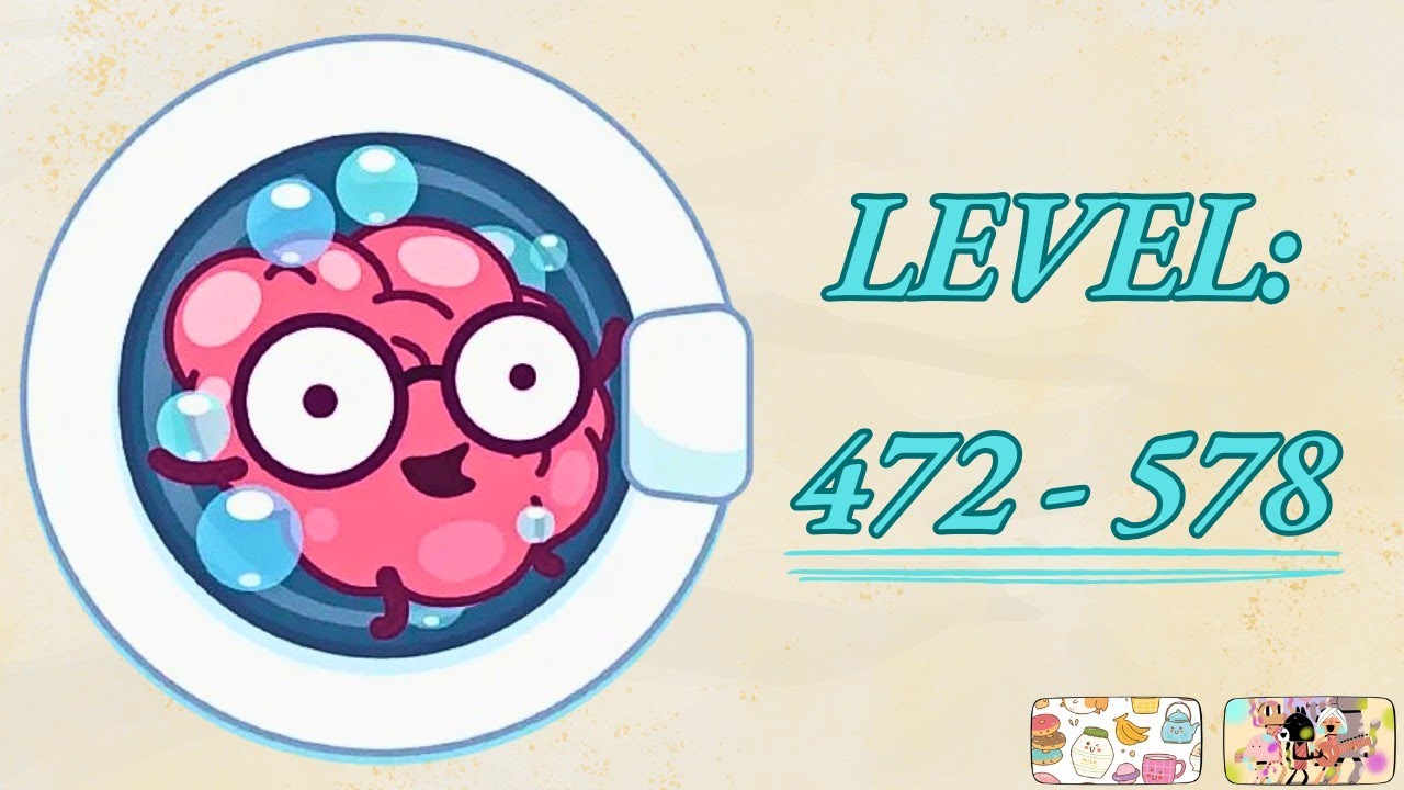 Brain Wash: How to solve puzzles? - Level 472 - 578