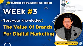 Information The Value Of Brands For Digital Marketing | Foundations of Digital Marketing & E-Commerce | Coursera Guide