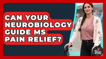 Can Your Neurobiology Guide MS Pain Relief? - MS Support Network