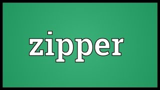 Zipper Meaning