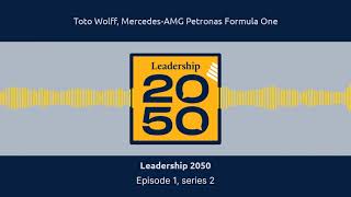 Leadership 2050: Andrew White and Toto Wolff