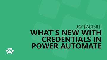 What’s new with Credentials in Power Automate – Enable password-less RPA operations with CBA