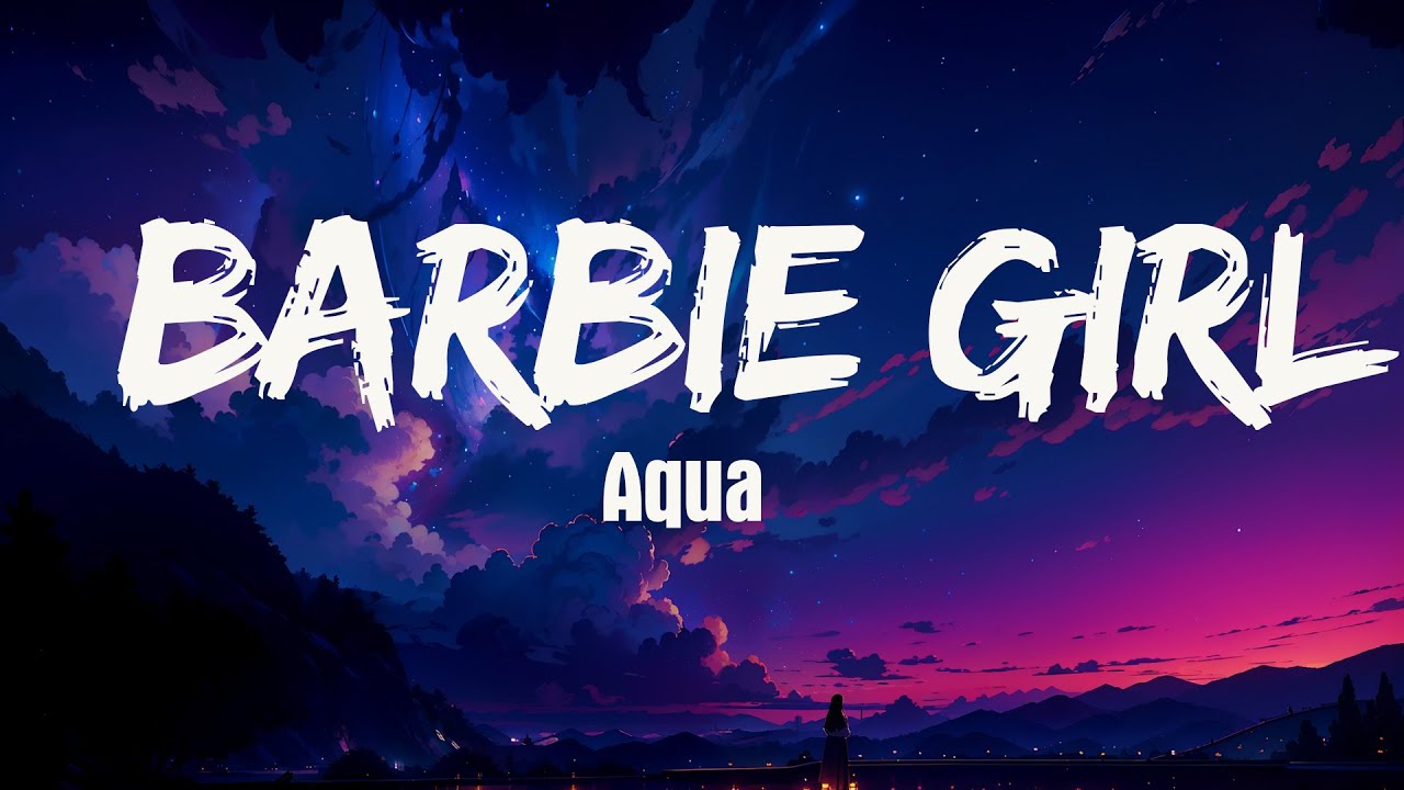 Barbie Girl Aqua ( Lyrics) YouTube Music