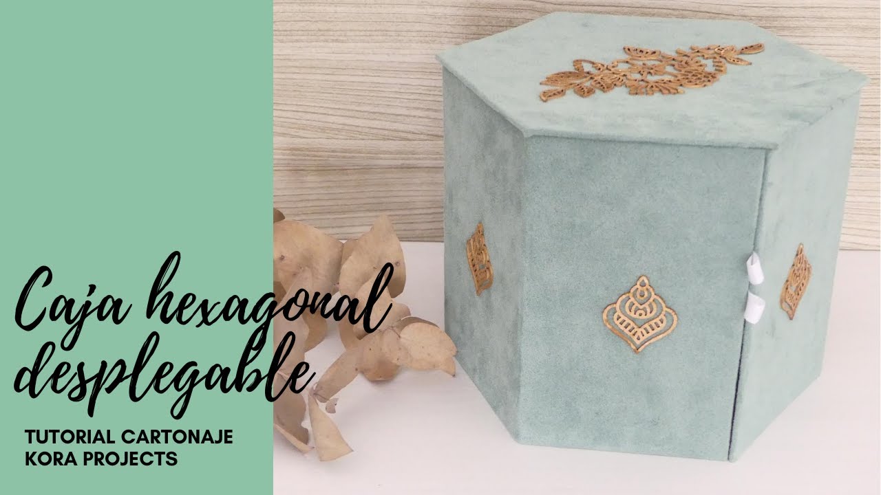 CAJA HEXAGONAL DESPLEGABLE TUTORIAL CARTONAJE - KORA PROJECTS -