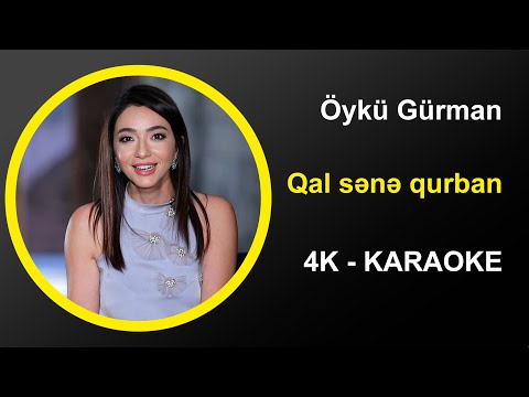 Öykü Gürman - Qal sənə qurban - Karaoke 4k