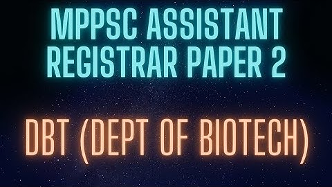DBT ,MPPSC, Assistant Registrar Paper 2