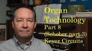 Organ Technology part 8 (Schober organ part 3) keyer circuits