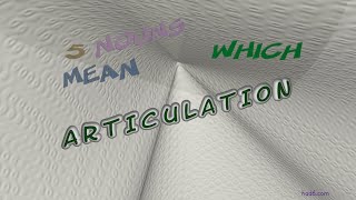 articulation - 5 nouns which are synonyms to articulation (sentence examples)