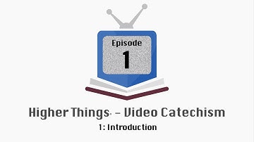 HT Video Catechism - Ep. 1: Introduction