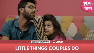 FilterCopy | Little Things Couples Do | Mithila Palkar & Dhruv Sehgal | Valentine