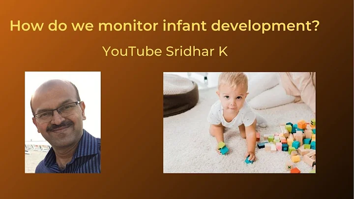 How do we monitor infant development? How can we p...