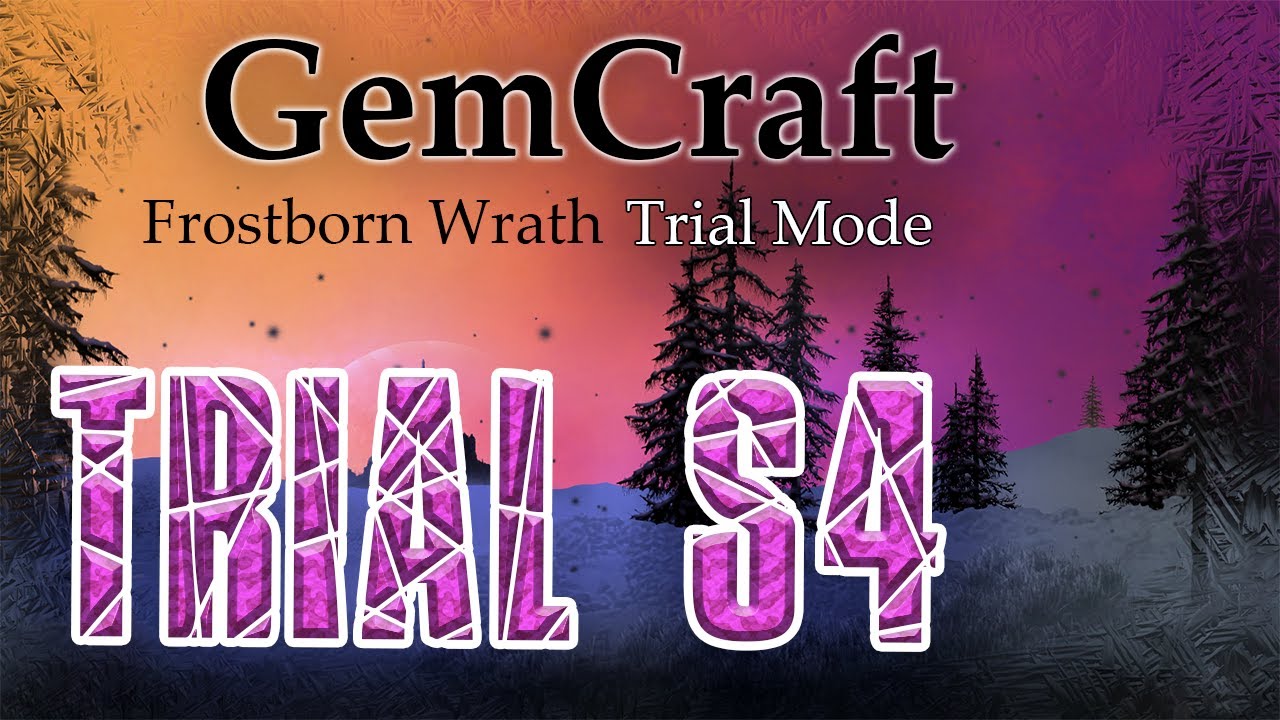S4 Trial GemCraft Frostborn Wrath Lets Play No Leaks Trial Mode