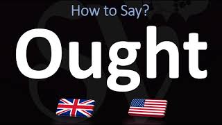 How to Pronounce Ought? (CORRECTLY)