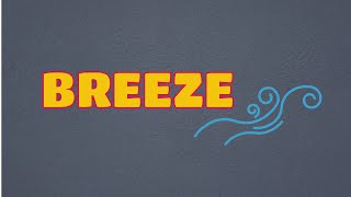 What Does BREEZE Means || Meanings And Definitions With Example in ENGLISH