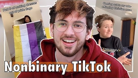 Reacting to Nonbinary Tik Tok