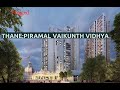 Thane | Piramal Vaikunth Vidhya by Piramal Realty at Balkum | MapFlagged